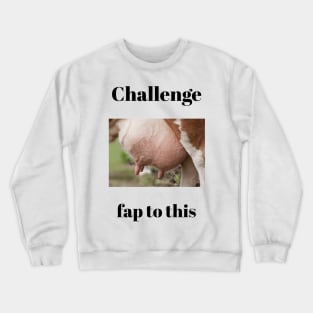 Fap Challenge Crewneck Sweatshirt